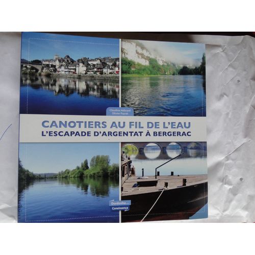 Canotiers Au Fil De L'eau - L'escapade D'argentat À Bergerac