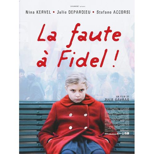 La Faute A Fidel - Véritable Affiche De Cinéma Pliée - Format 120x160 Cm - De Julie Gavras Avec Nina Kervel-Bey, Julie Depardieu, Stefano Accorsi, Olivier Perrier, Raphaël Personnaz - 2006