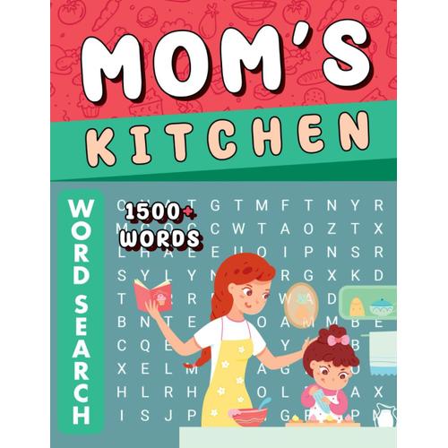 Mom's Kitchen Word Search Large Print: Large Print Mom's Kitchen Word Search Puzzle Book For Adults, Puzzles For Adults To Enjoy Free And Leisure Time