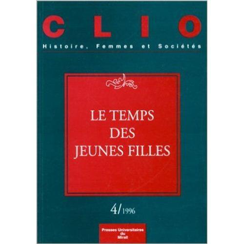 Clio N° 4/1996 - Le Temps Des Jeunes Filles