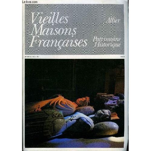 Vieilles Maisons Francaises N°94 - Patrimoine Du Bourbonnaisprésentation, Par Georges Rougeron Carte De Localisationles Habitats Préhistoriques, Par Maurice Pibouleles Archives Antiques De ...