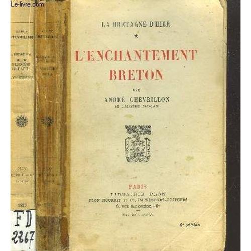 La Bretagne D'hier - 2 Volumes - Tome I+Ii - L'enchantement Breton - Dernieres Reflets A L'occident