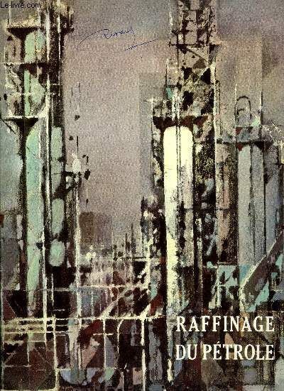 Raffinage Du Petrole - Le Raffinage Du Pétrole - D'ou Vient Ce Pétr...