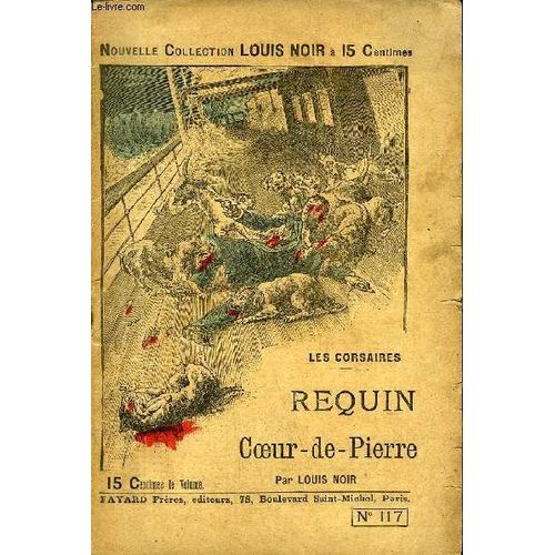 Les Corsaires - Requin Coeur De Pierre - Nouvelle Collection Louis Noir N°117.