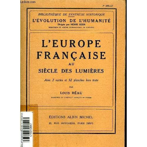 L'europe Francaise Au Siecle Des Lumieres - Collection Bibliotheque De Synthese Historique L'evolution De L'humanite .