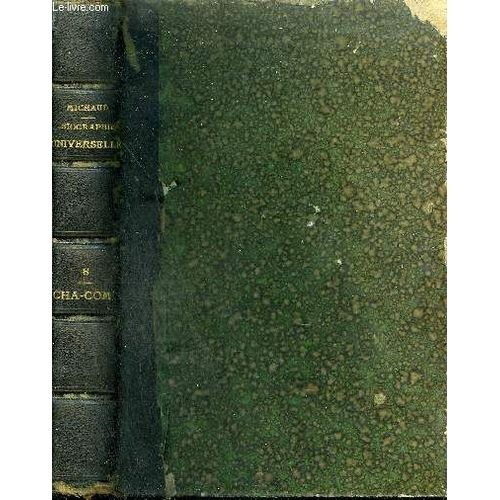 Biographie Universelle Ancienne Et Moderne - Tome 8 : Cha - Com.