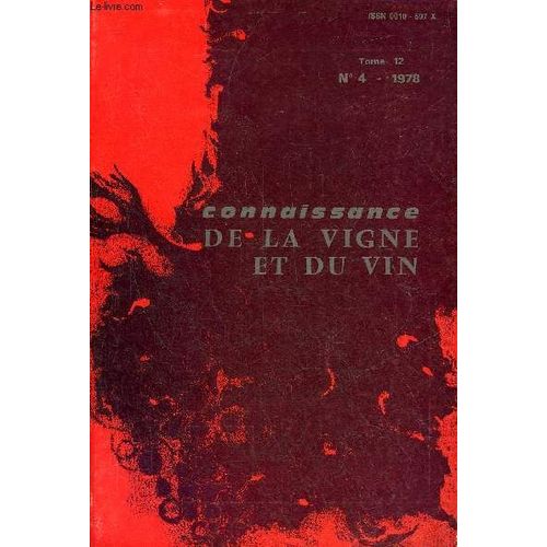 Connaissance De La Vigne Et Du Vin N°4 Tome 12 1978 - Contribution À L'étude Des Séquences Géopédologiques Sédimentaires Du Vignoble Saumurois Essai Sur Une Méthodologie Pour La ...