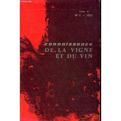 Connaissance De La Vigne Et Du Vin N°1 Tome 11 1977 - Le Vignoble Des Côtes De Bourg Les Sols Et Le Climat Influence Sur La Croissance Des Sarments Et Sur La Maturation Du Raisin - La ...