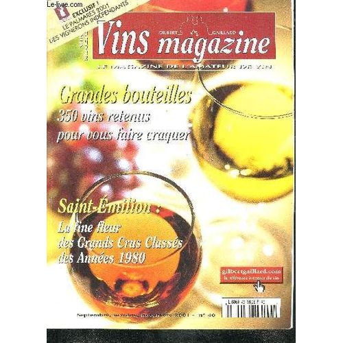 Gilbert Gaillard - Vins Magazine N°40 2001 - Château Carbonnieux La Fête De La Fleur En Apothéose - Conseils D'achat La Chasse Aux Grandes Bouteilles - Paroles De Vignerons Une Génération De ...