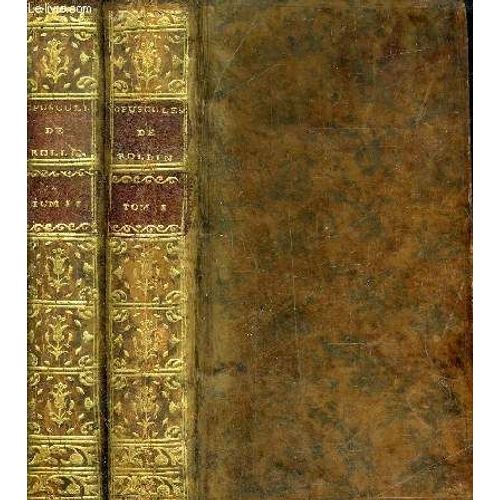 Opuscules De Feu M.Rollin Ancien Recteur De L'universite De Paris - En Deux Tomes - Tomes 1 + 2 .
