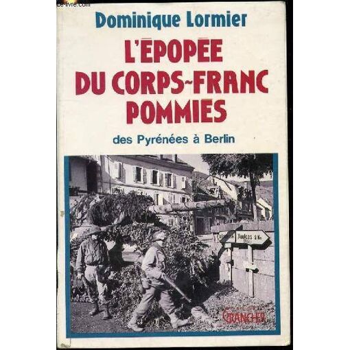 L'epopee Du Corps-Franc Pommies Des Pyrenees A Berlin.