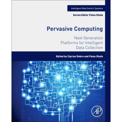 Pervasive Computing: Next Generation Platforms For Intelligent Data Collection