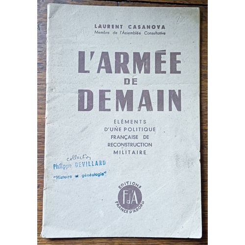 L'armée De Demain - Eléments D'une Politique Française De Reconstruction Militaire. Laurent Casanova - Discours Prononcé Au Xe Congrès National Du Parti Communiste, Paris 26-30 Juin 1945