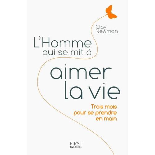 L'homme Qui Se Mit À Aimer La Vie