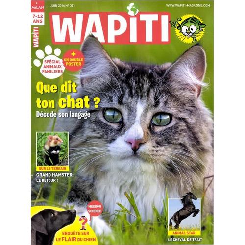 Wapiti 351 : Que Dit Ton Chat ? 