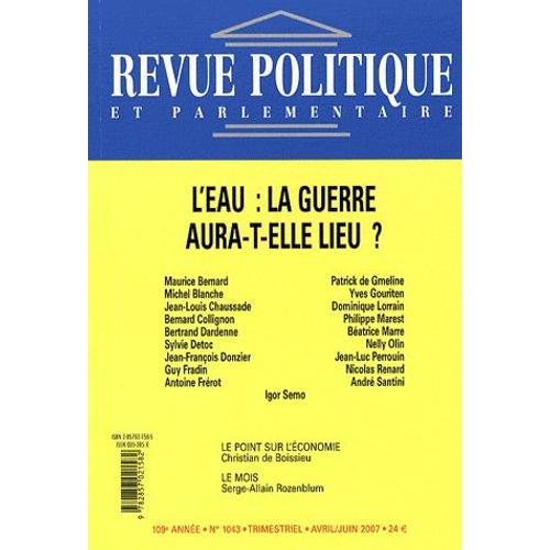 Revue Politique Et Parlementaire N° 1043, Avril-Juin - L'eau : La Guerre Aura-T-Elle Lieu ?