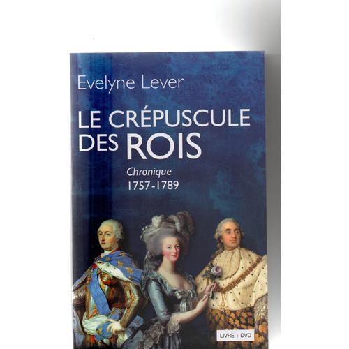 Le Crepuscule Des Rois - Chronique 1757 -1789 + Dvd