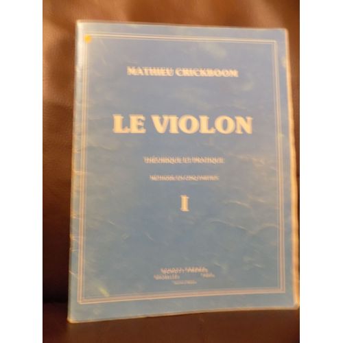 Le Violon, Théorique Et Pratique, Méthode En 5 Parties, Partie 1