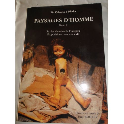 De Calcutta À Dhaka Paysages D'homme Tome 2 Sur Les Chemins De L'inespoir Proposition Pour Une Aise