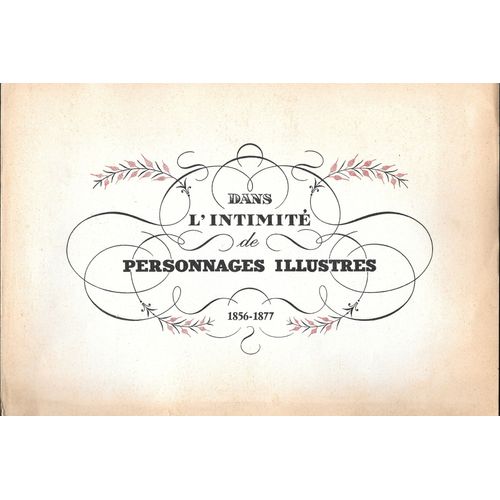 Dans L'intimité Des Personnages Illustres 1856-1877 (4° Album)