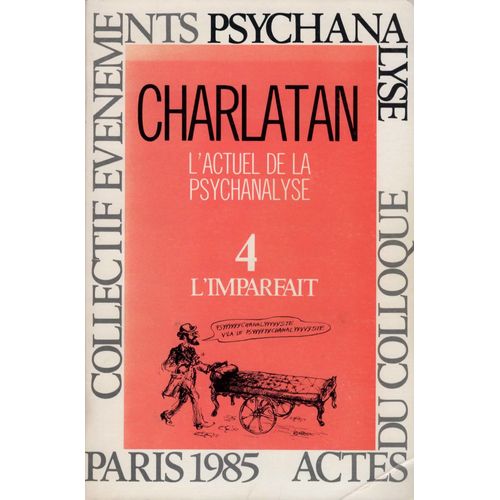 L'imparfait   N° 4 : Charlatan. L'actuel De La Psychanalyse