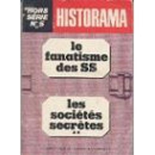 Historama Hors Série N° 5 : Le Fanatisme Des Ss, Les Sociétés Secrètes (Ii)