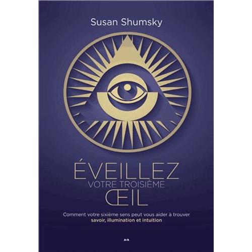 Eveillez Votre Troisième Oeil - Comment Votre Sixième Sens Peut Vous Aider  À Trouver | Rakuten