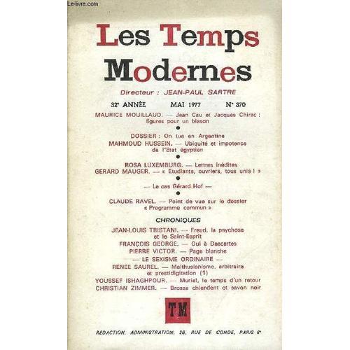 Les Temps Modernes N° 370 - Maurice Mouillaud. ¿ Jean Cau Et Jacques Chirac : Figures Pour Un Blason ..Dossier : On Tue En Argentine .Mahmoud Hussein. ¿ Ubiquité Et Impotence De L'etat ...