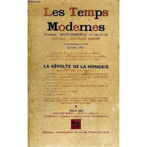 Les Temps Modernes N° 129-130-131 - Jean-Paul Sartre. ¿ Le Fantôme De Staline.Marcel Péju. ¿ Du Rapport Khrouchtchev À La Tragédie Hongroise : Le Communisme À L¿Heure De La Vérité.La ...