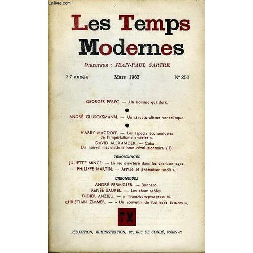 Les Temps Modernes N° 250 - Georges Perec. ¿ Un Homme Qui Dort.André Gluscksmann. ¿ Un Structuralisme Ventriloque.¿Harry Magdoff. ¿ Les Aspects Économiques De L¿Impérialisme Américain.David ...