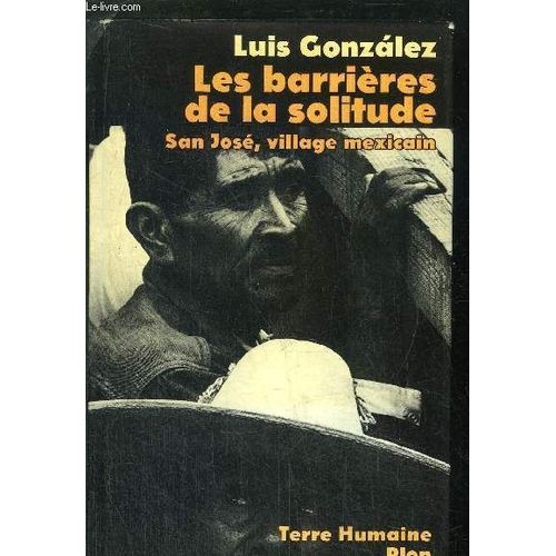 Les Barrieres De La Solitide - Histoire Universelle De San Jose De Gracia Village Mexicain