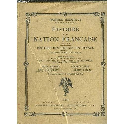 Histoire De La Nation Francaise - Tome Xiv - Histoire Des Sciences En France - 1er Volume - Introduction Generale - Mathematiques, Mecanique, Astronomie Physique Et Chimie