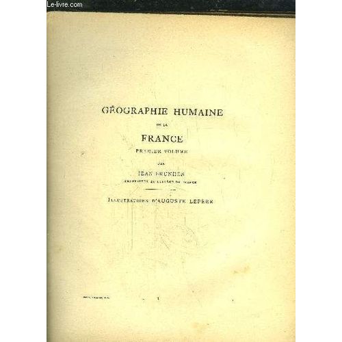 Histoire De La Nation Francaise - Geographie Humaine De La France - Premier Volume