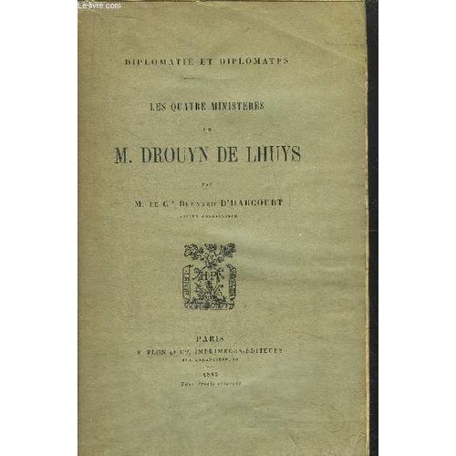 Les Quatre Ministeres De M. Drouyn De Lhuys