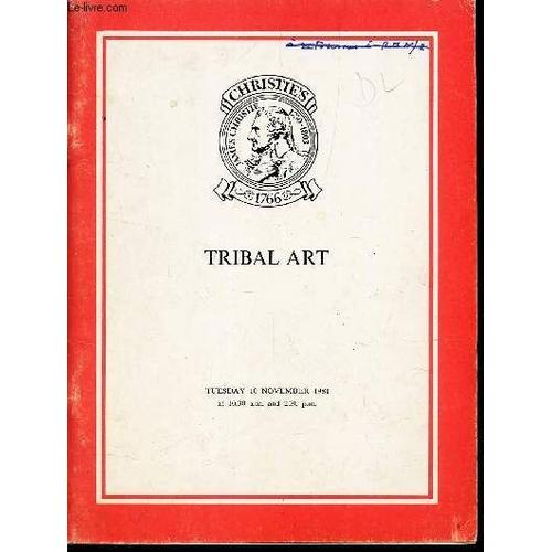 Tribal Art -  Tuesday 10 November 1981 / Catalogue D'exposition / Art And Ethnology From Africa, Russia, Asia, Thes Americas And The Pacific.