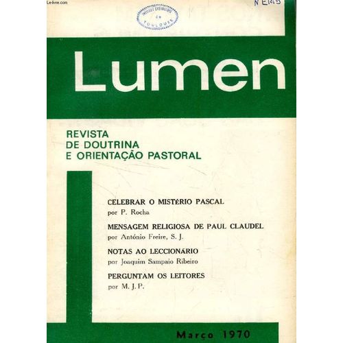 Lumen, Revista De Doutrina E Orientação Pastoral, Março 1970 (Sumario: Celebrar O Mistério Pascal Por P. Rocha. Mensagem Religiosa De Paul Claudel Por António Freire, S. J. Notas Ao ...