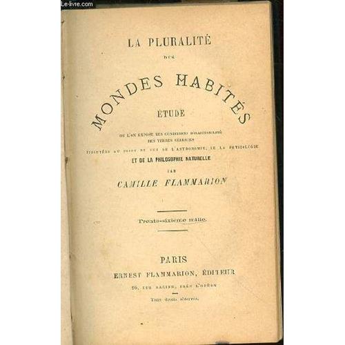 La Pluralite Des Mondes Habites - Etude Ou L'on Expose Les Conditions D'habitualite Des Terres Celestes Discutees Au Point De Vue De L'astronomie, De La Physiologie Et De La Philosophie ...