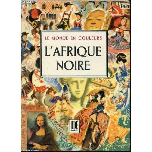 L'afrique Noire : Ethiopie, Madagascar - Collection Le Monde En Couleurs.