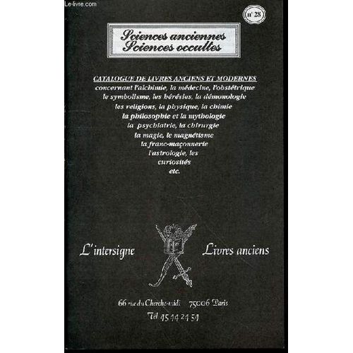 Catalogue N°28 De Livres Anciens Et De Livres Rares Concernant Alchimie, Medecine, Obstetrique, Symbolisme, Hresies, Demonologie, Religions, Magie, Physique, Chimie, Mythologie, Astrologie ...