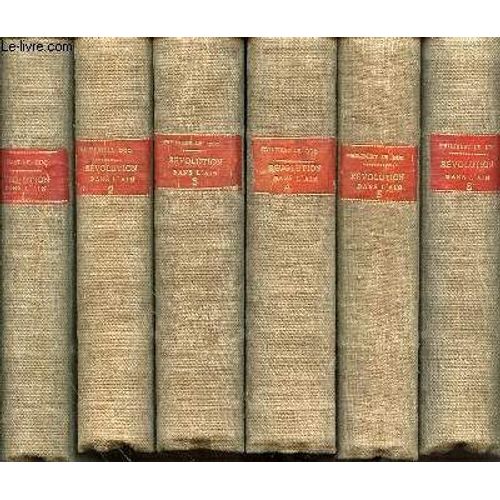 Histoire De La Revolution Dans L'ain En 6 Tomes Numerotes De 1 A 6.