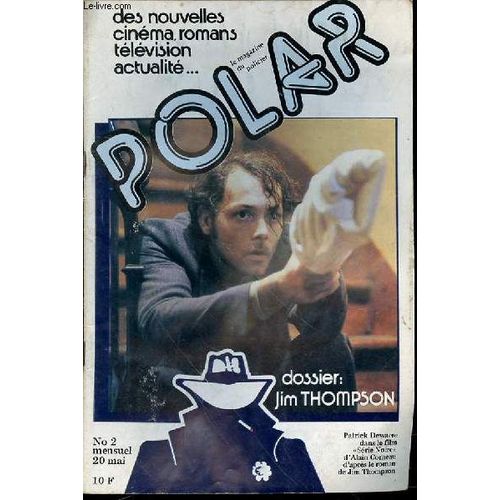 Polar N°2 / Mai - Dossier Jim Thompson : Monsieur Zéro Et L'infini, Entretien Avec Georges Perec / Les Lieux Du Crime De Gérald Kersh / Chronique De Michel Lebrun / Toiles Polar : Série ...