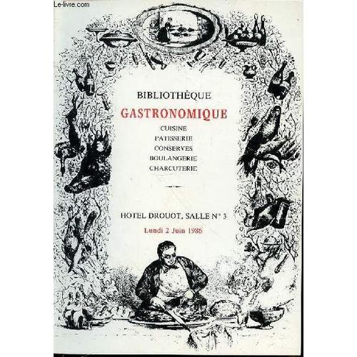 Catalogue D'encheres : Biliotheque Gastronomique (Cuisine, Patisserie, Conserves, Boulangerie, Charcuterie) - Hotel Drouot, Salle N°3, 2 Juin 1986.