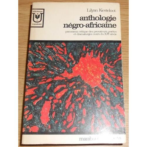 Anthologie Négro-Africaine -  Panorama Critique Des Prosateurs, Poètes Et Dramaturges Noirs Du Xxème Siècle