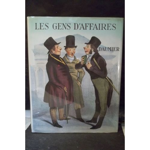Daumier - Les Gens D'affaires (Robert Macaire) - Préface, Catalogue Et Notices De Jean Adhémar - Estampes Bibliothèque Nationale