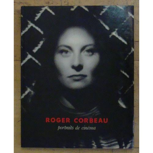 Roger Corbeau : Portraits De Cinéma