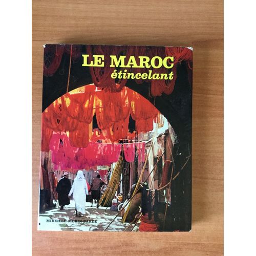 Le Maroc Etincelant