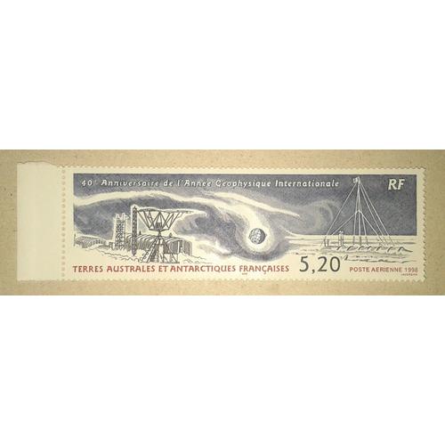 Timbre Taaf 1998 Poste Aérienne 5,2 Francs 40e Anniversaire De L'année Géophysique Internationale Yvert Et Tellier N°150 Bord De Feuille Neuf** (Gomme Intacte Sans Trace De Charnière)