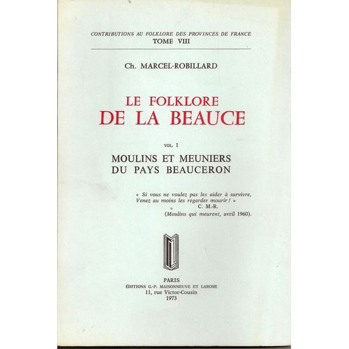 Le Folklore De La Beauce Volume 1 : Moulins Et Meuniers Du Pays Beauceron