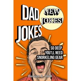 Dad Jokes 2024 So Deep You'll Need Snorkeling Gear: Dive Into The ...