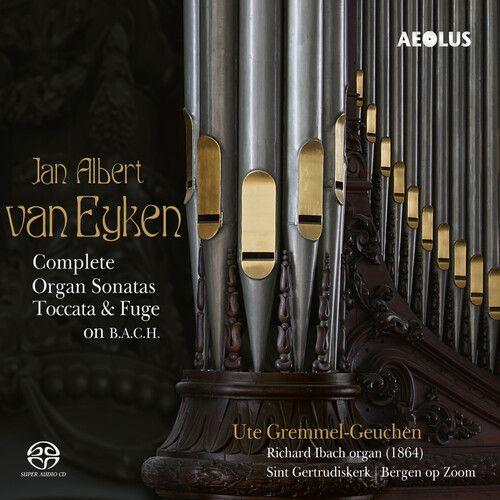 Eyken / Ute Gremmel-Geuchen - Complete Organ Sonatas [Super-Audio Cd] Hybrid Sacd
